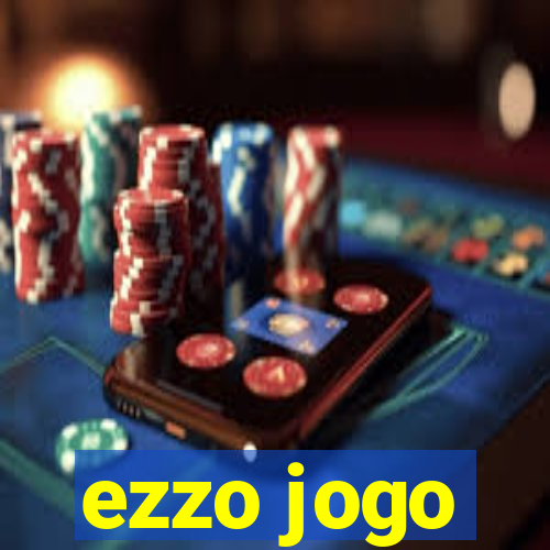 ezzo jogo